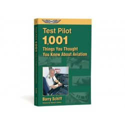 Test Pilot: 1,001 Things You Thought You Knew About Aviation