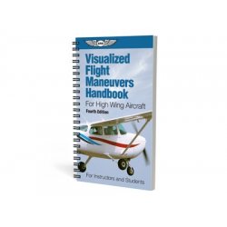 Visualized Flight Maneuvers Handbook-High Wing